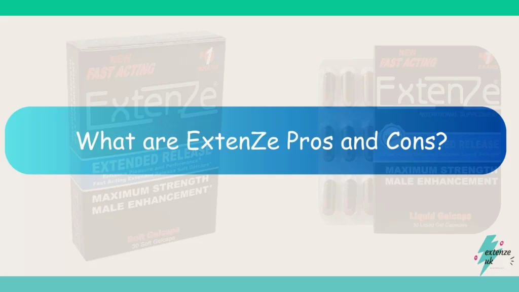 ExtenZe Benefits and Risks