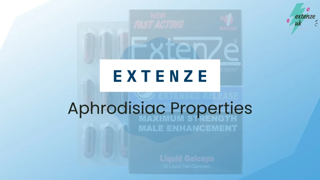 ExtenZe Aphrodisiac Properties